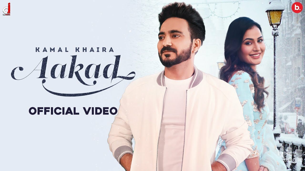 Aakad Lyrics – Kamal Khaira