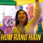 Hum Rang Hain Lyrics – Badhaai Do