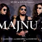 MAJNU 2 LYRICS- MIKA SINGH