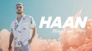 Haan Lyrics – Mickey Singh