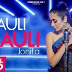 Hauli Hauli Lyrics – Jonita Gandhi