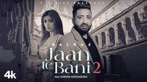 Jaan Te Bani 2 Lyrics – Balraj