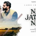 Na Jatta Na Lyrics – Laddi Chahal ft. Parmish Verma