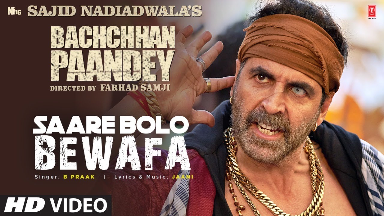 Saare Bolo Bewafa Lyrics – Bachchhan Paandey | B Praak