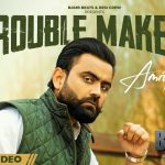 Trouble Maker Lyrics – Babbar | Amrit Maan