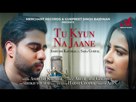 Tu Kyun Na Jaane Lyrics – Anirudh Kaushal