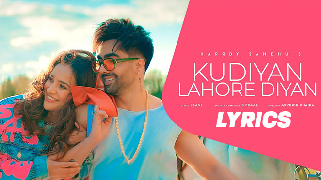 Kudiyan Lahore Diyan Lyrics – Harrdy Sandhu