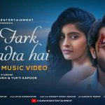 Kya Fark Padta Hai Lyrics – Dev Negi