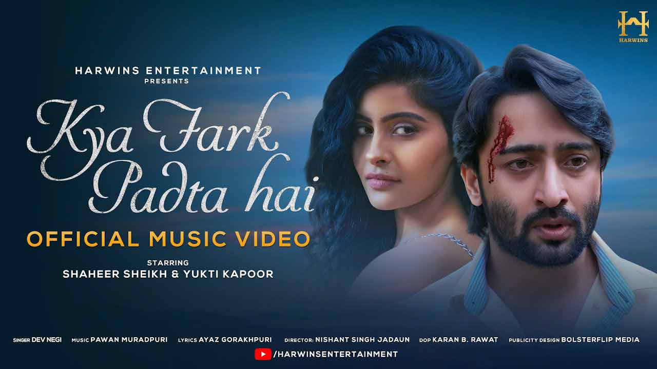 Kya Fark Padta Hai Lyrics – Dev Negi