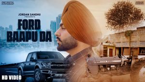 Ford Baapu Da Lyrics – Jordan Sandhu