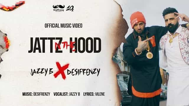 Jattz N The Hood Lyrics – Jazzy B