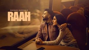 Raah Lyrics – Navaan Sandhu