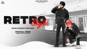 Retro Style Lyrics – Rouble Sandhu – Birr Singh