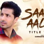 Saade Aale Lyrics – Title Track – Gurnam Bhullar