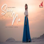 Suno Na Lyrics – Hansika Pareek