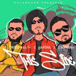 This Side Lyrics – Deep Kalsi – Karma – Brishav