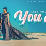 You n’ I Lyrics – Laddi Gill