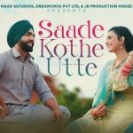 Saade Kothe Utte Lyrics – Ammy Virk – Nimrat Khaira