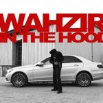 Wahzir In The Hood Lyrics – Wazir Patar