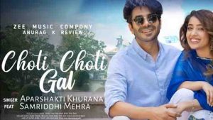 Choti Choti Gal Lyrics – Aparshakti Khurana