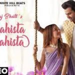 Aahista Aahista Lyrics – Saaj Bhatt