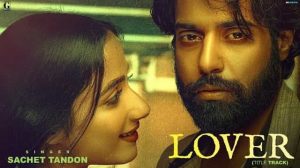 Lover Title Track Lyrics - Sachet Tandon | Guri