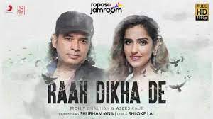 Raah Dikha De Lyrics – Mohit Chauhan – Asees Kaur