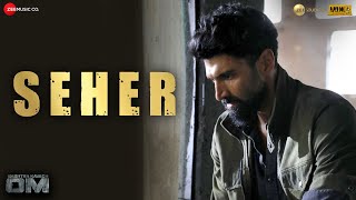 Seher Lyrics (Om) – Arijit Singh