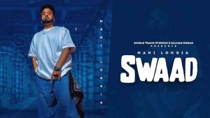 Swaad Lyrics – Mani Longia