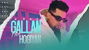 Gallan Hor Hogiyan Lyrics – A Kay