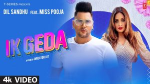 Ik Geda Lyrics – Dil Sandhu ft. Miss Pooja