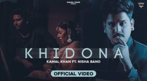 Khidona Lyrics – Kamal Khan ft. Nisha Bano