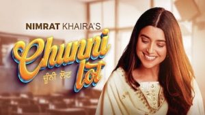 CHUNNI LOT LYRICS (Nimmo) – Nimrat Khaira