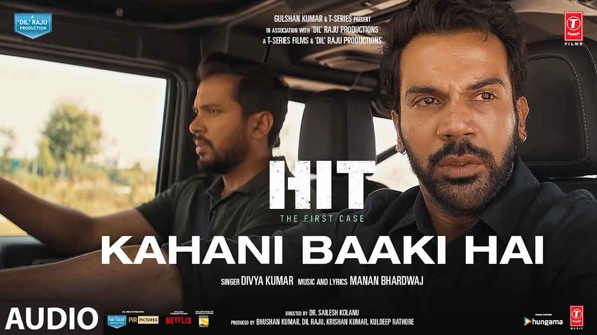 Kahani Baaki Hai Lyrics – HIT : The First Case