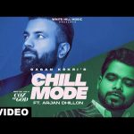 Chill Mode Lyrics – Gagan Kokri