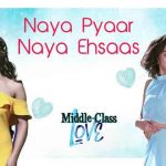 Naya Pyaar Naya Ehsaas Lyrics – Middle Class Love