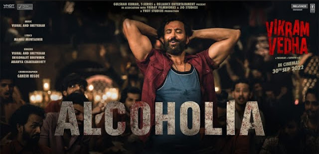 ALCOHOLIA LYRICS – Vikram Vedha | Hrithik Roshan