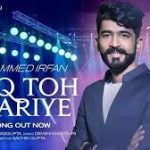 Ishq Toh Kariye Lyrics – Mohammed Irfan