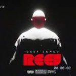 Reej Lyrics – Deep Jandu | Nawab Ali