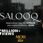 SALOOQ LYRICS – MOH | B Praak, Jaani