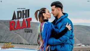 ADHI RAAT LYRICS – Jass Manak | Love Thunder