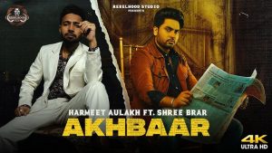 Akhbaar Lyrics – Harmeet Aulakh Ft Shree Brar