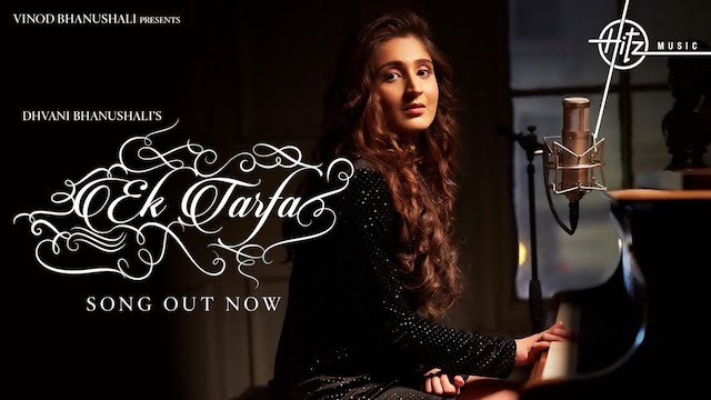 EK TARFA LYRICS – Dhvani Bhanushali