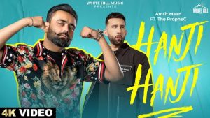 Hanji Hanji Lyrics – Amrit Maan ft. The PropheC