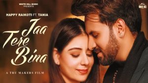 Jaa Tere Bina Lyrics – Happy Raikoti