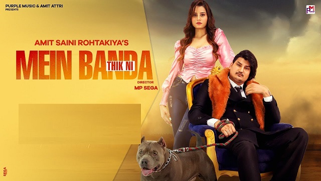 Main Banda Thik Ni Lyrics – Amit Saini Rohtakiya