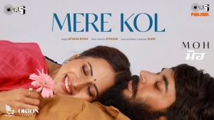 Mere Kol Lyrics – Afsana Khan | MOH