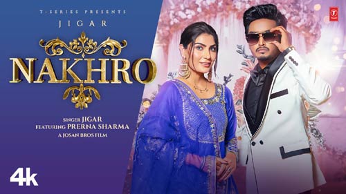 Nakhro Lyrics - Jigar ft. Prerna Sharma