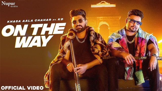 On The Way Lyrics- Khasa Aala Chahar | KD