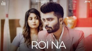 Roi Na Lyrics – Prince Bains